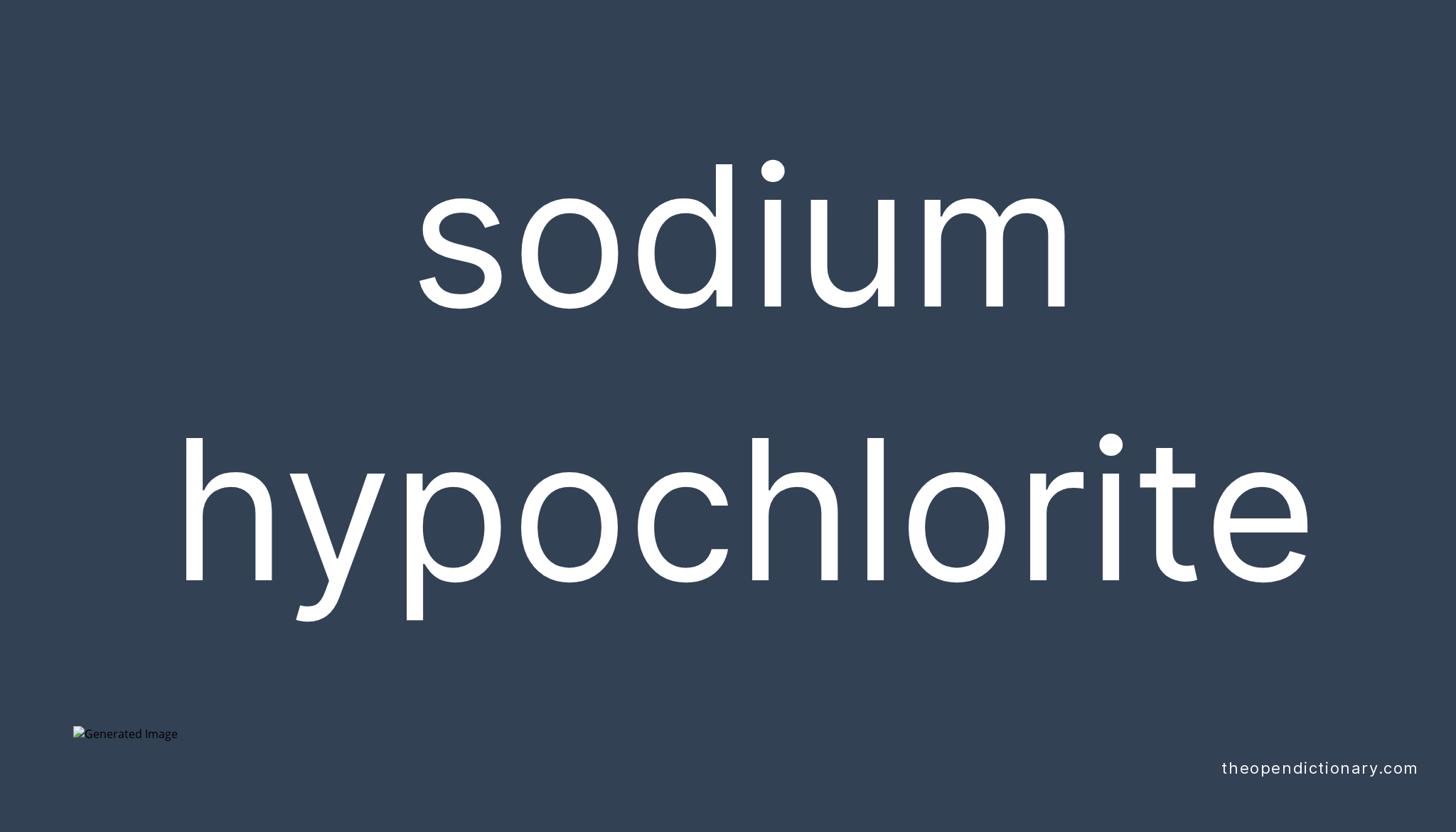 Sodium hypochlorite Meaning of Sodium hypochlorite Definition of Sodium hypochlorite